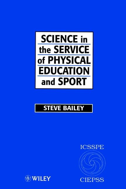 Science in the Service of Physical Education and Sport: The Story of the International Council of Sport Science and Physical Education