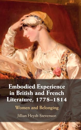 Embodied Experience in British and French Literature, 1778–1814 : Women and Belonging