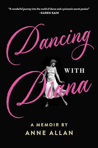 Dancing With Diana : A Memoir by Anne Allan