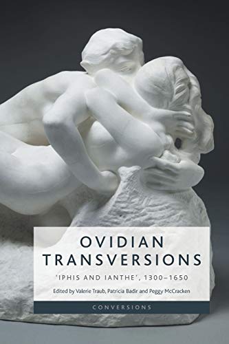Ovidian Transversions : ‘Iphis and Ianthe’, 1300-1650