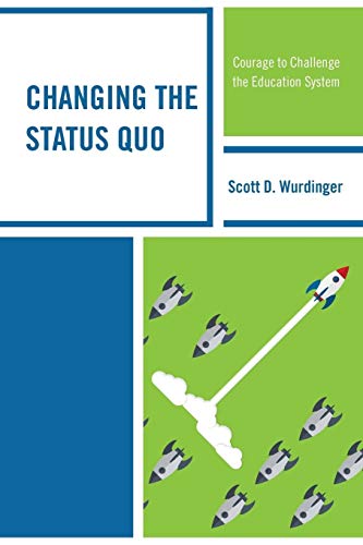 Changing the Status Quo: Courage to Challenge the Education System