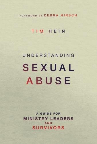 Understanding Sexual Abuse : A Guide for Ministry Leaders and Survivors