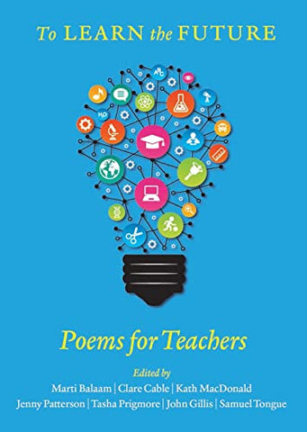 To Learn the Future: Poems for Teachers - the perfect gift for teachers