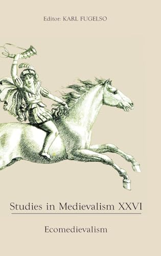 Studies in Medievalism XXVI: Ecomedievalism