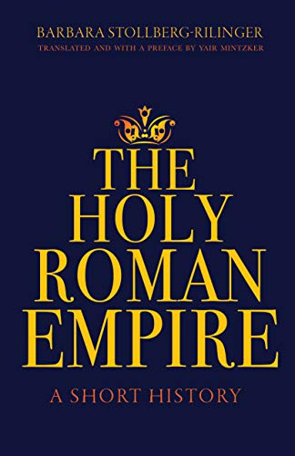 The Holy Roman Empire: A Short History: 4