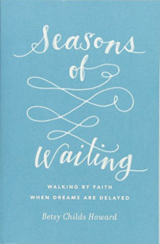 Seasons of Waiting: Walking by Faith When Dreams Are Delayed (The Gospel Coalition)