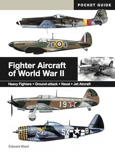 Fighter Aircraft of World War II : Heavy Fighters * Ground-attack * Naval * Jet Aircraft