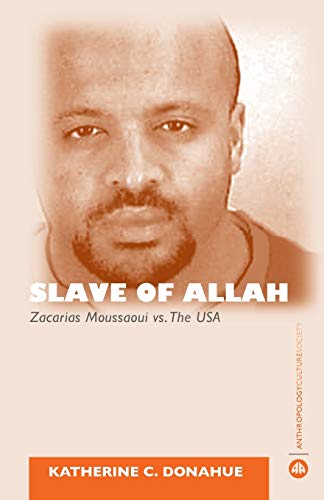 Slave of Allah: Zacarias Moussaoui vs the USA