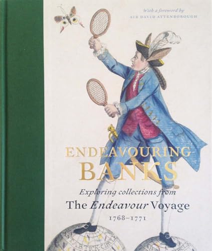 Endeavouring Banks : Exploring the Collections from the Endeavour Voyage 1768–1771