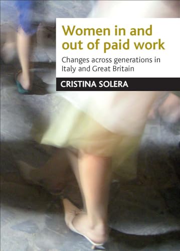 Women in and out of paid work : Changes across generations in Italy and Britain