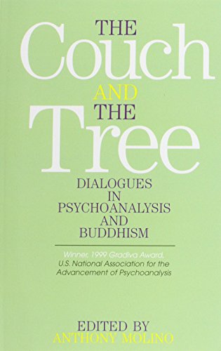 The Couch and the Tree : Dialogues in Psychoanalysis and Buddhism