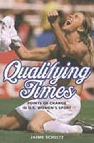 Qualifying Times: Points of Change in U.S. Womens Sport