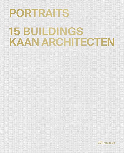 KAAN Architecten - Portraits: 15 Buildings