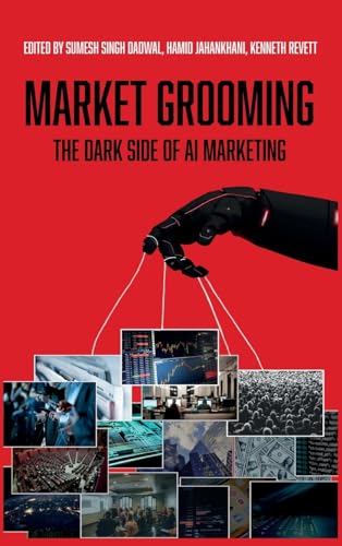 Market Grooming : The Dark Side of AI Marketing