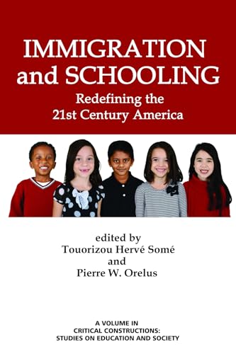 Immigration and Schooling : Redefining the 21st Century America