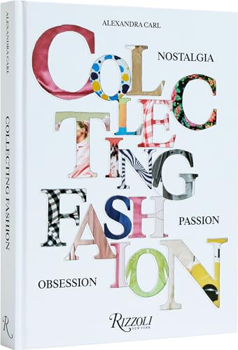 Collecting Fashion : Nostalgia, Passion, Obsession