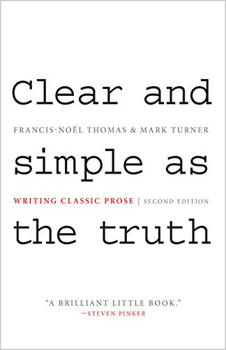 Clear and Simple as the Truth: Writing Classic Prose, Second Edition