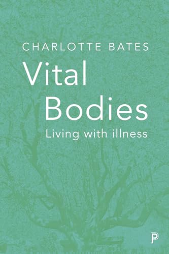 Vital Bodies : Living with Illness