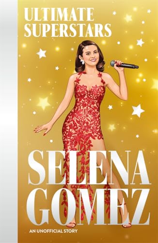 Ultimate Superstars: Selena Gomez