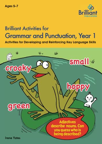 Brilliant Activities for Grammar and Punctuation, Year 1 : Activities for Developing and Reinforcing Key Language Skills