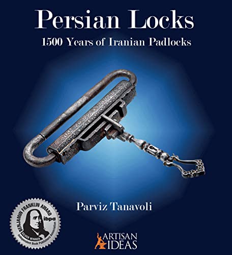 Persian Locks : 1500 Years of Padlocks from Iran