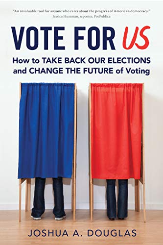 Vote for US: How to Take Back Our Elections and Change the Future of Voting