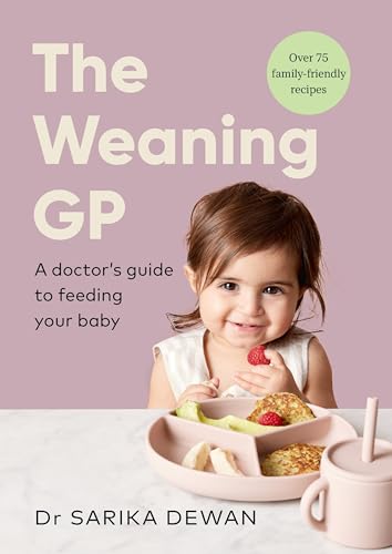 The Weaning GP : A doctor’s guide to feeding your baby