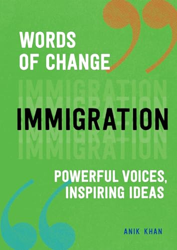 Immigration: Powerful Voices, Inspiring Ideas (Words of Change)