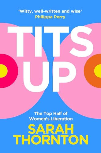 Tits Up : The Top Half of Women’s Liberation