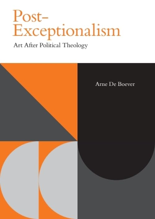 Post-Exceptionalism : Art After Political Theology