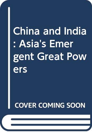 China and India - Asias Emergent Great Powers