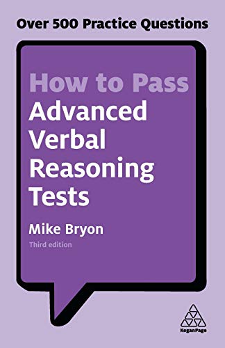 How to Pass Advanced Verbal Reasoning Tests: Over 500 Practice Questions (Kogan Page Testing)
