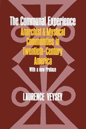 The Communal Experience: Anarchist and Mystical Communities in Twentieth-century America