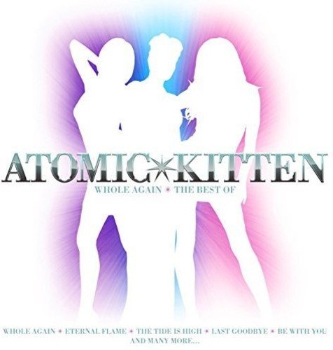 Various - Whole Again - The Best Of Atomic Kitten [CD]