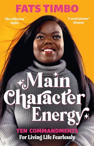Main Character Energy : An Empowering Guide From TikTok Megastar Fats Timbo