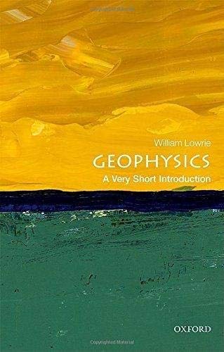 Geophysics: A Very Short Introduction (Very Short Introductions)