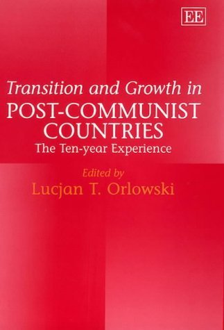 Transition and Growth in Post-Communist Countries: The Ten-Year Experience
