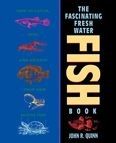 The Fascinating Freshwater Fish Book: How to Catch
