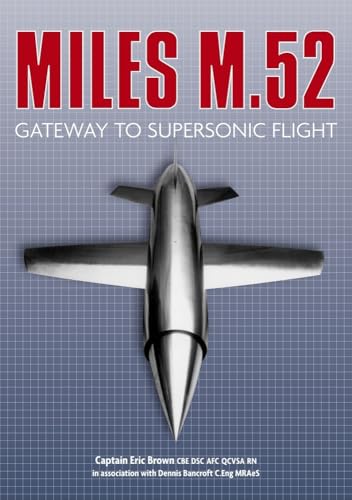 Miles M.52 : Gateway to Supersonic Flight
