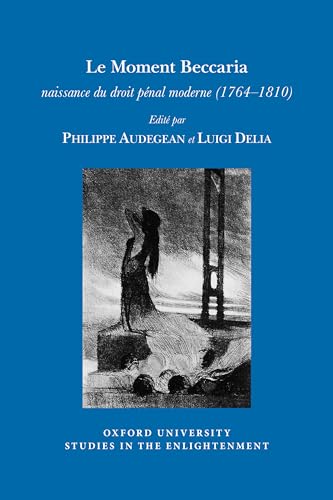 Le Moment Beccaria : naissance du droit penal moderne (1764-1810) : 2018:09
