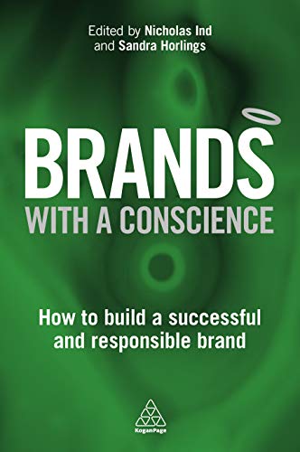 Brands with a Conscience : How to Build a Successful and Responsible Brand