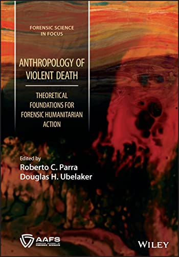 Anthropology of Violent Death: Theoretical Foundat ions for Forensic Humanitarian Action