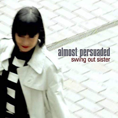 Swing Out Sister - Almost Persuaded [CD]
