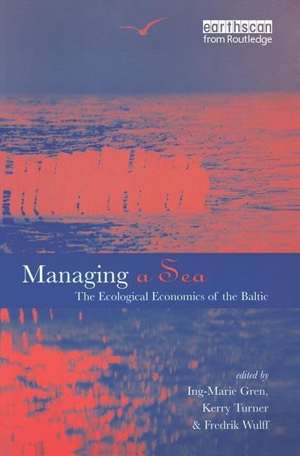 Managing a Sea : The Ecological Economics of the Baltic