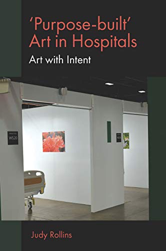 Purpose-built Art in Hospitals: Art with Intent