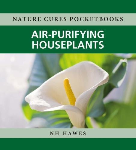 Air-Purifying Houseplants (Nature Cures Pocketbooks)