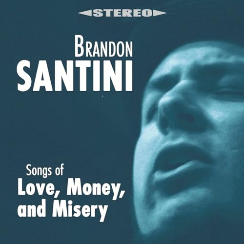 Brandon Santini - Songs Of Love, Money, And Misery [CD]