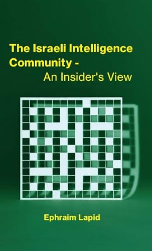 The Israeli Intelligence Community : An Insider's View