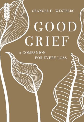 Good Grief : A Companion for Every Loss