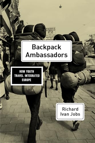 Backpack Ambassadors: How Youth Travel Integrated Europe
